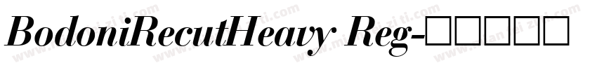 BodoniRecutHeavy Reg字体转换